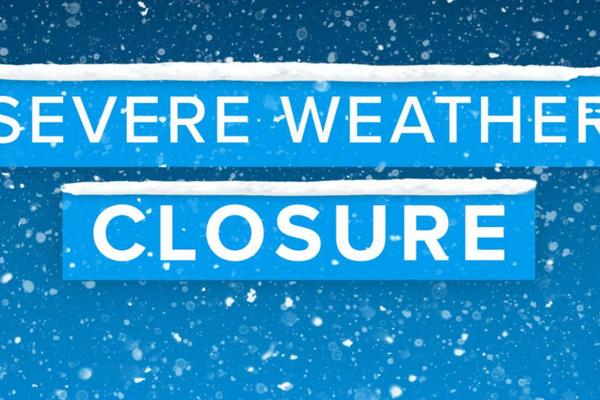 Severe weather closure written in a snowy graphic