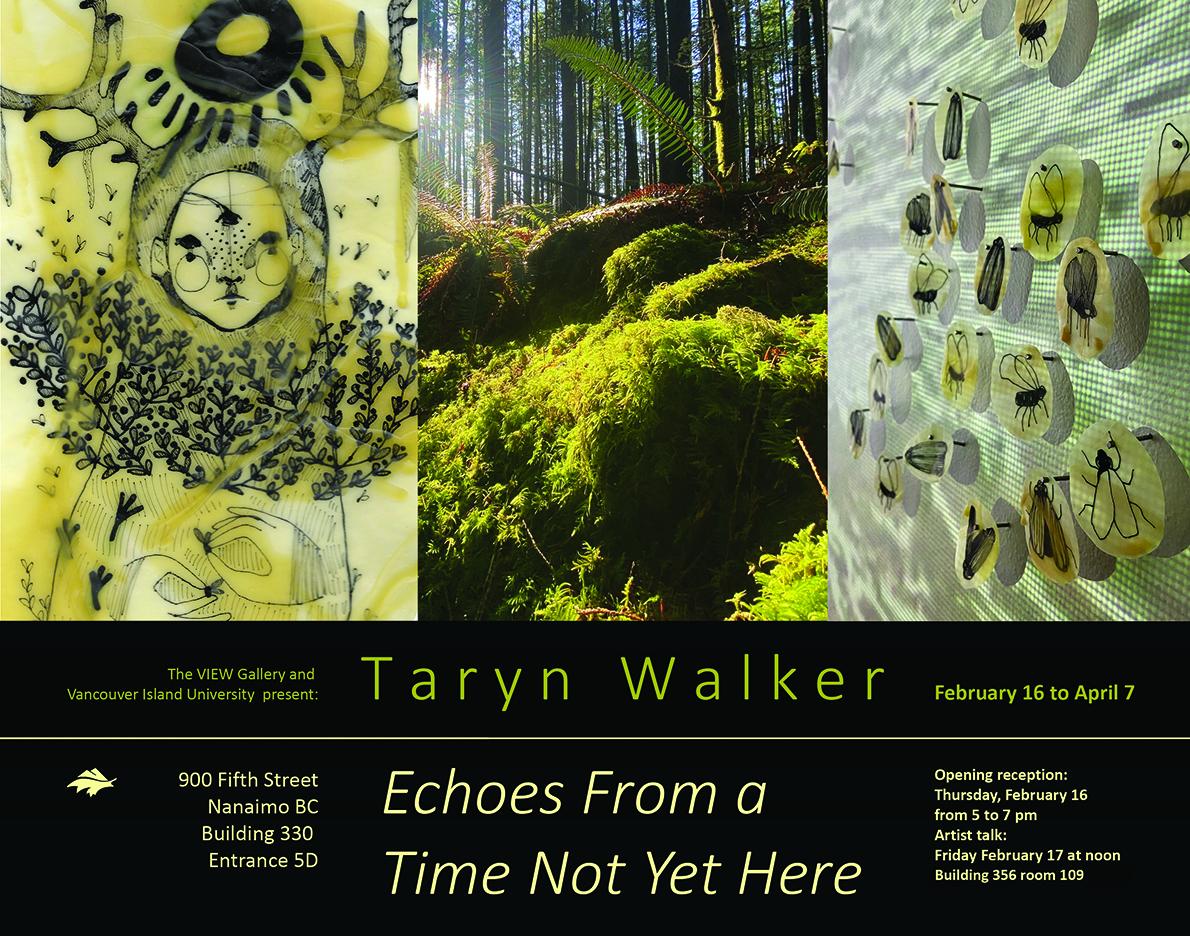 Poster with three images that says Taryn Walker, Echoes From a Time Not Yet Here February 16 to April 7